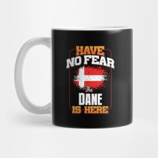 Danish Flag  Have No Fear The Dane Is Here - Gift for Danish From Denmark Mug